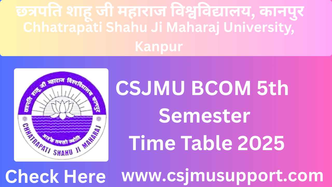 CSJMU BCOM 5th Semester Time Table PDF Download