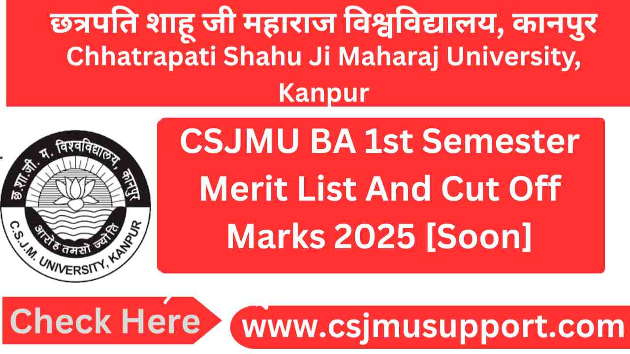 CSJMU BA 1st Semester Merit List And Cut Off Marks [Soon]