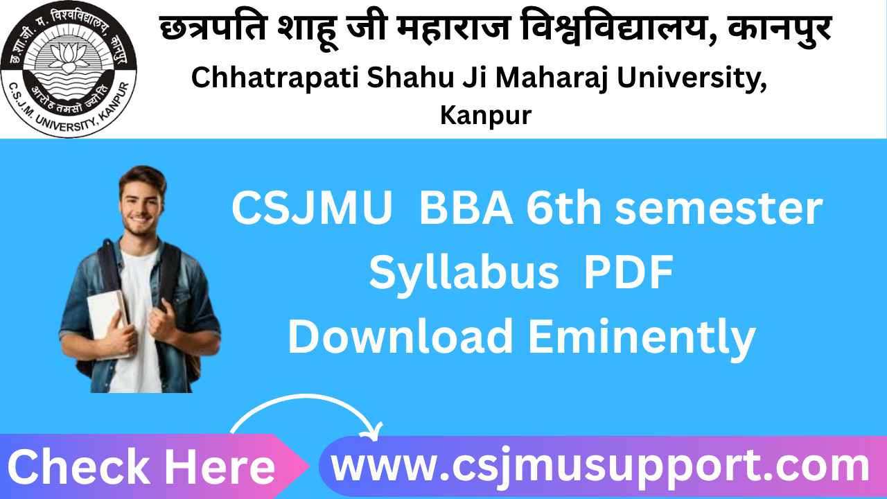 CSJMU BBA 6th Semester Syllabus PDF Download Eminently