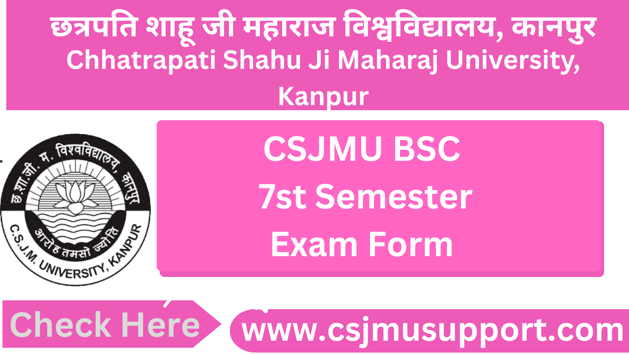 CSJMU BSC 7th Semester Exam Form